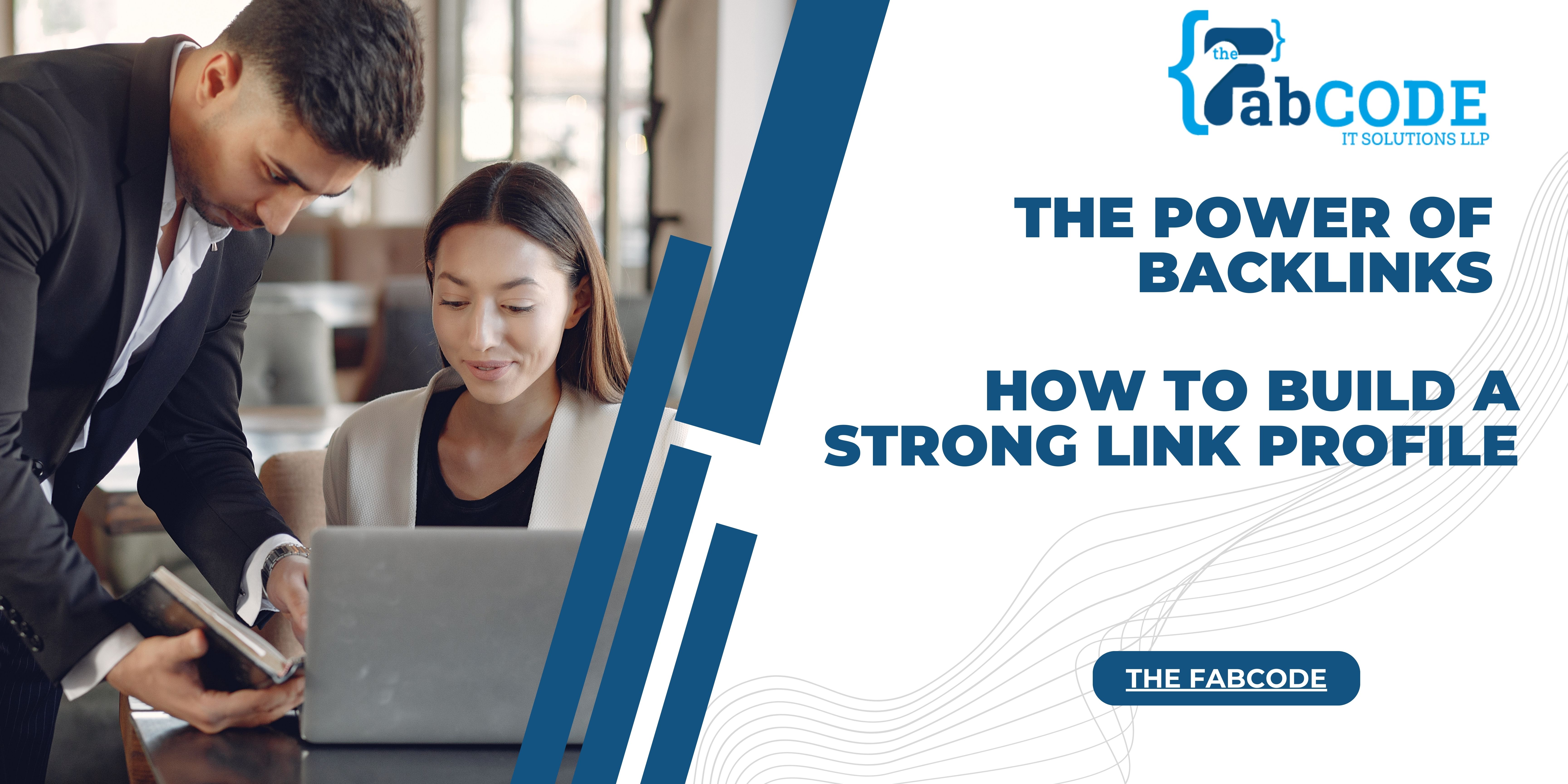 The Power of Backlinks: How to Build a Strong Link Profile